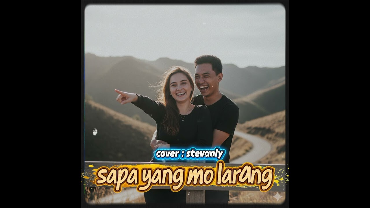 YANGER VIRAL || SAPA YANG MO LARANG COVER BY STEVANLY
