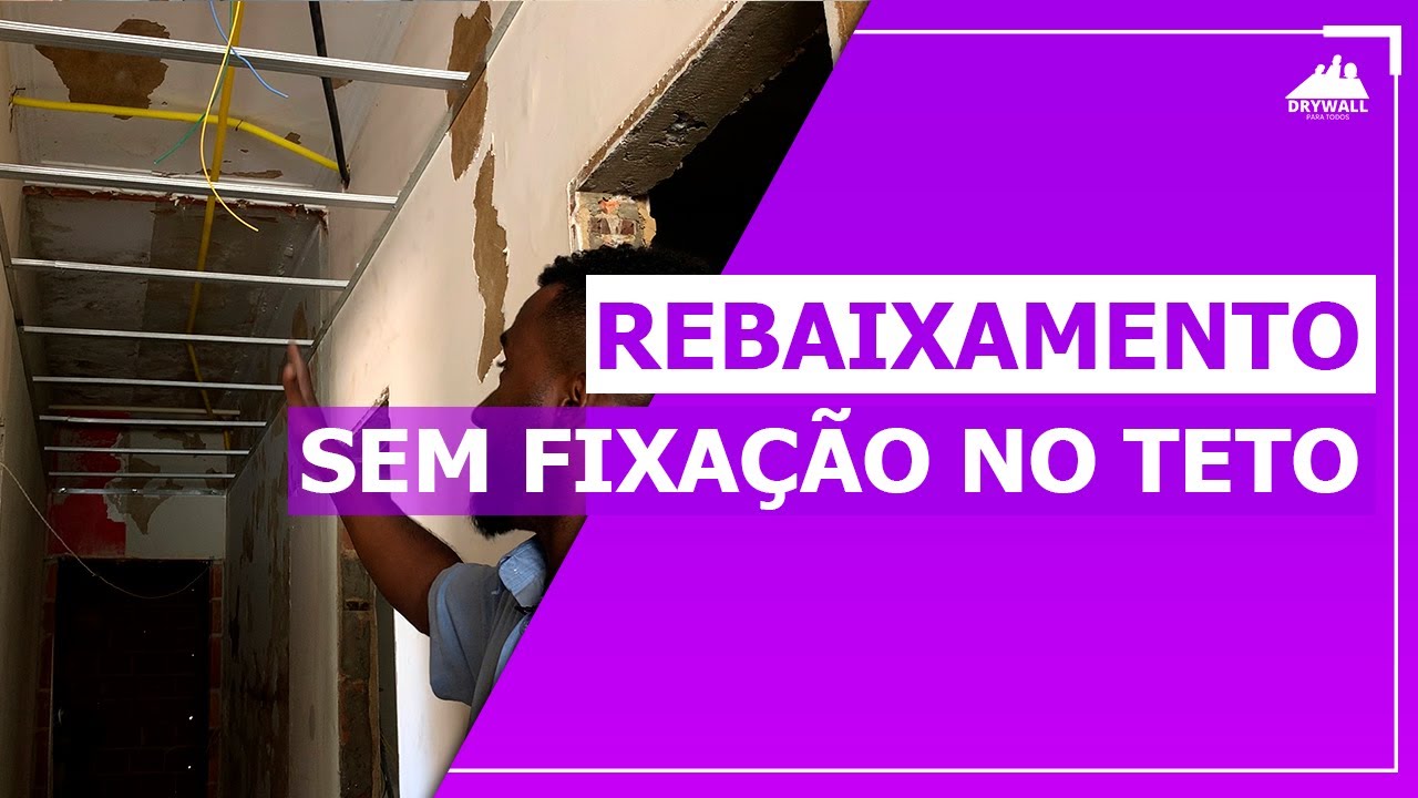REBAIXAMENTO DE DRYWALL SEM FIXAÇÃO NO TETO