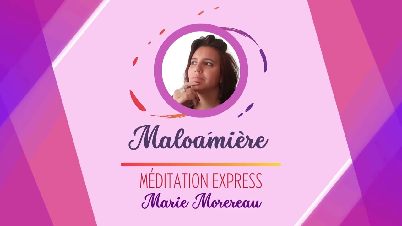 Maloumière méditation express - Se détendre