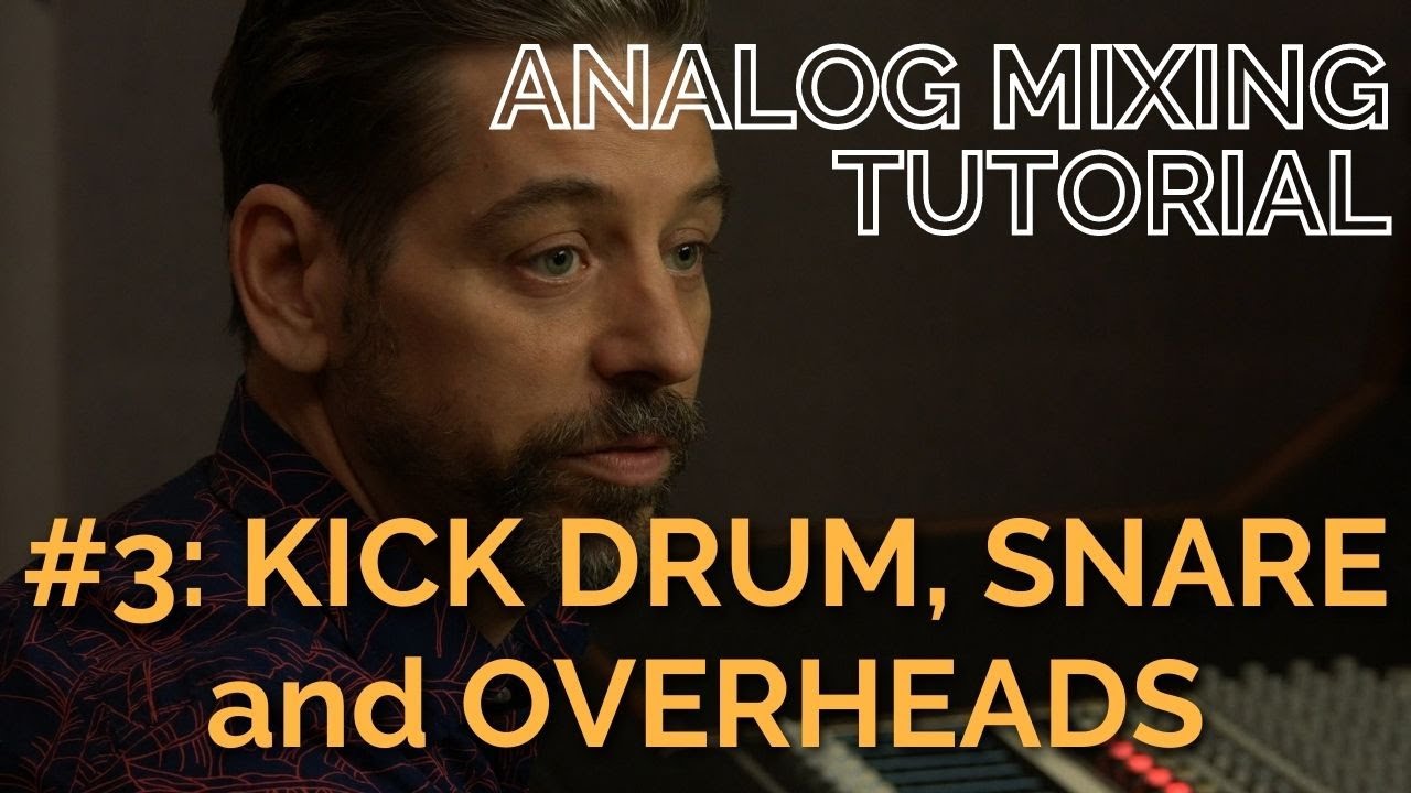 Analog Rock Mixing #3: Kick Drum, Snare and Overhead Mics