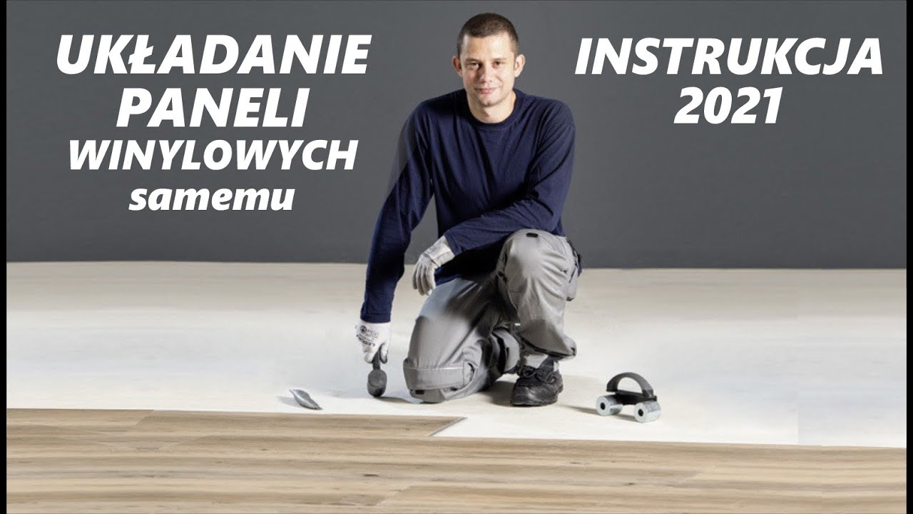 Układanie Paneli Winylowych INSTRUKCJA 2021