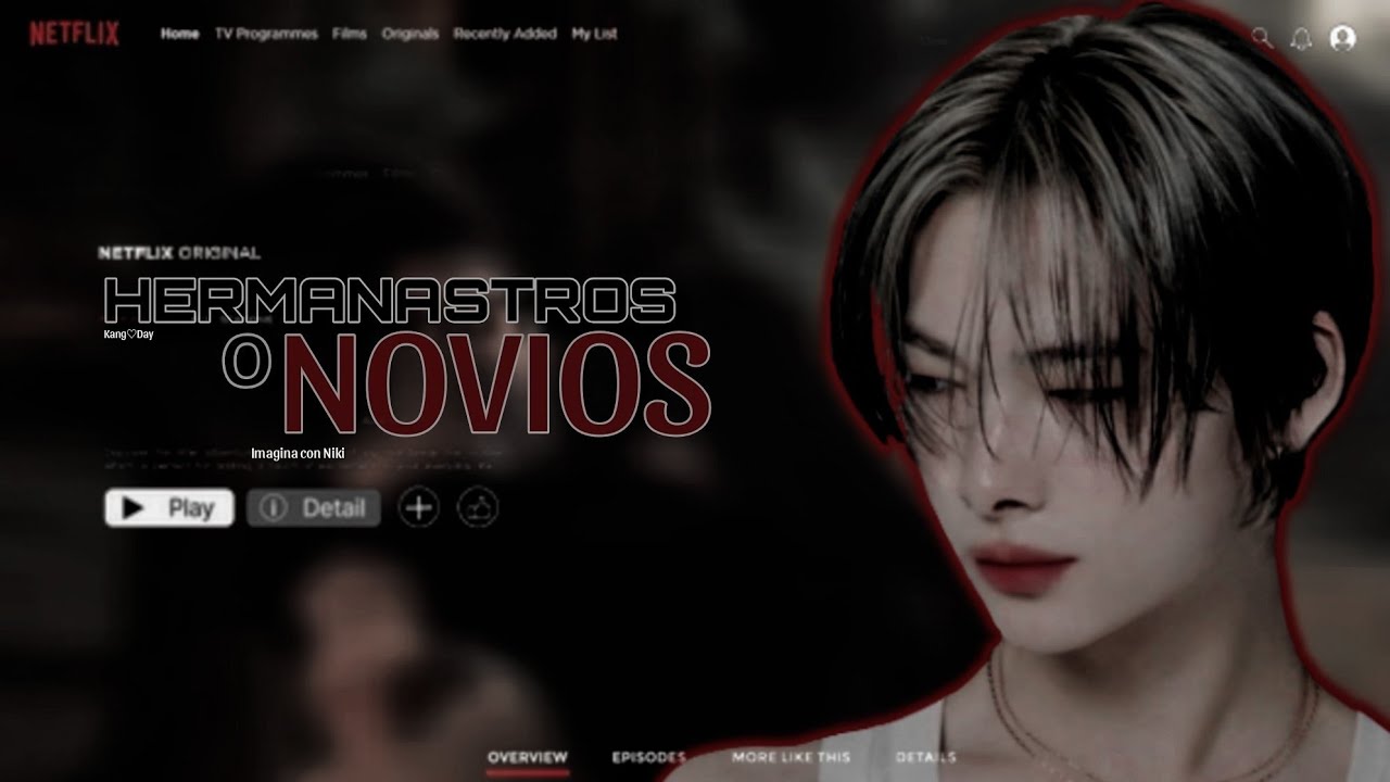 𝐻𝑒𝑟𝑚𝑎𝑛𝑎𝑠𝑡𝑟𝑜𝑠 𝑜 𝑁𝑜𝑣𝑖𝑜𝑠 | Imagina con Niki | Cap: 1 | Kang♡Day