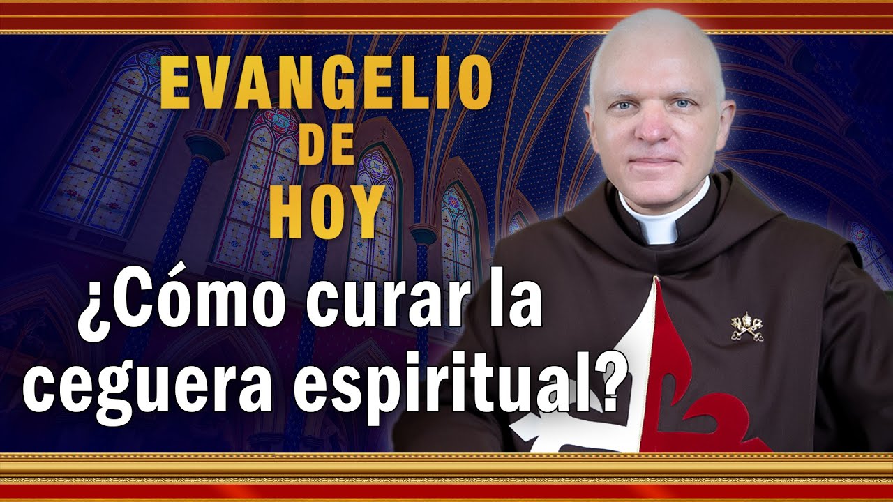 #EVANGELIO DE HOY - Lunes 15 de Noviembre &iquest;C&oacute;mo curar la ceguera espiritual? #EvangeliodeHoy