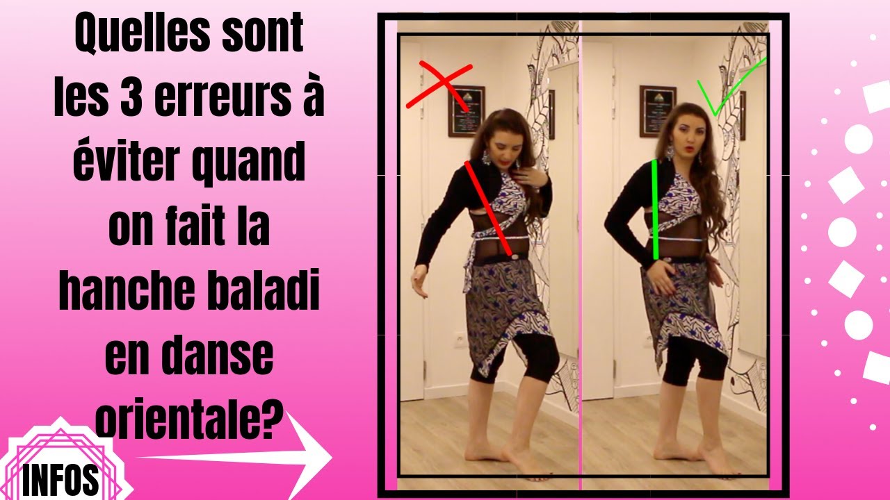 DANSE ORIENTALE - N°7 : 3 erreurs à éviter quand on fait la hanche baladi