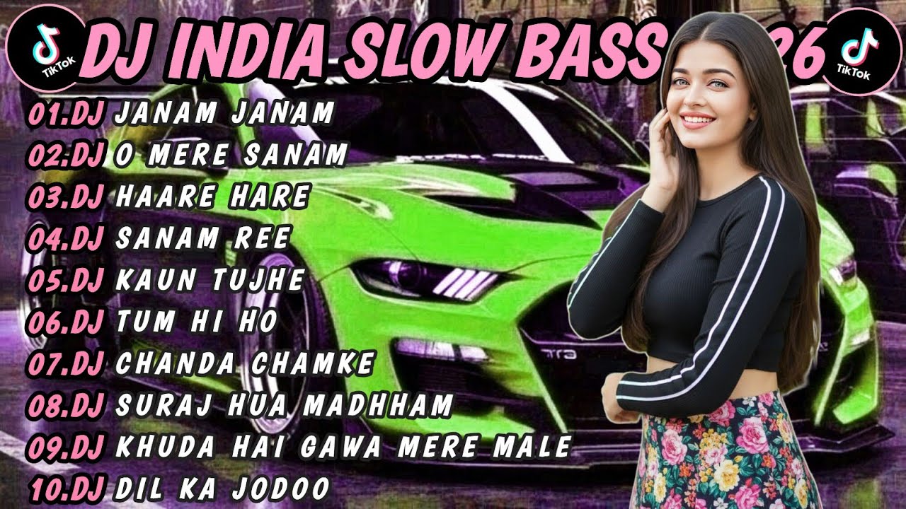 DJ INDIA SLOW BASS TERBARU 2026 | DJ JANAM JANAM🎵 DJ O MERE SANAM 🎵 FULL ALBUM REMIX VIRAL TIKTOK