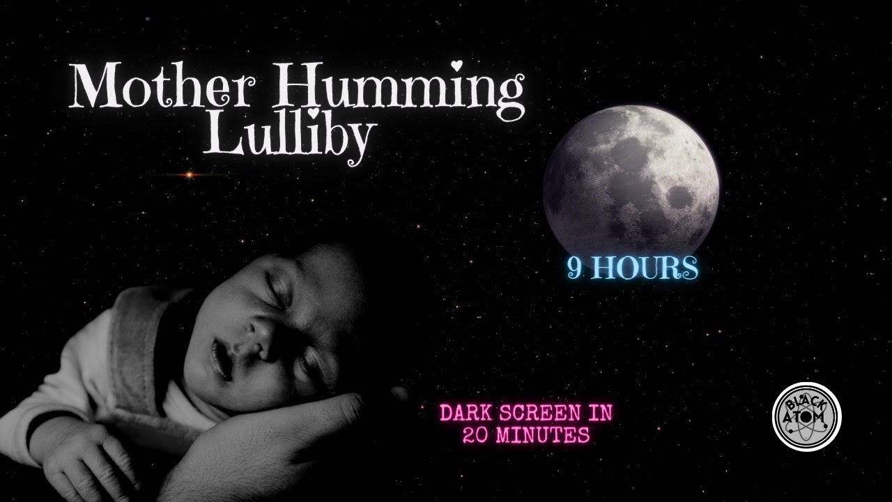 The Sounds of a Mother Humming Music to Her Newborn Baby ⨀ Dark Screen ⨀ 9 Hours