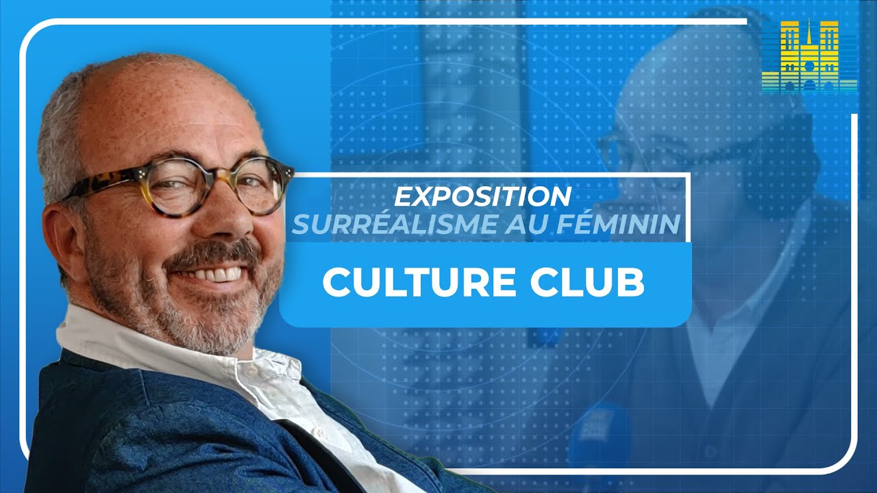 Culture Club - Surréalisme au féminin - 1/05/2023