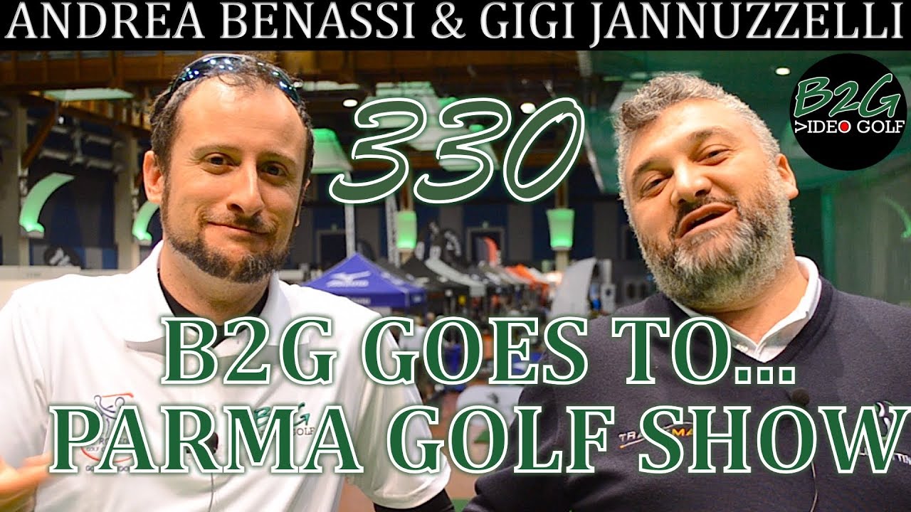 #GOLF FIERA - Parliamo del Parma Golf Show #330