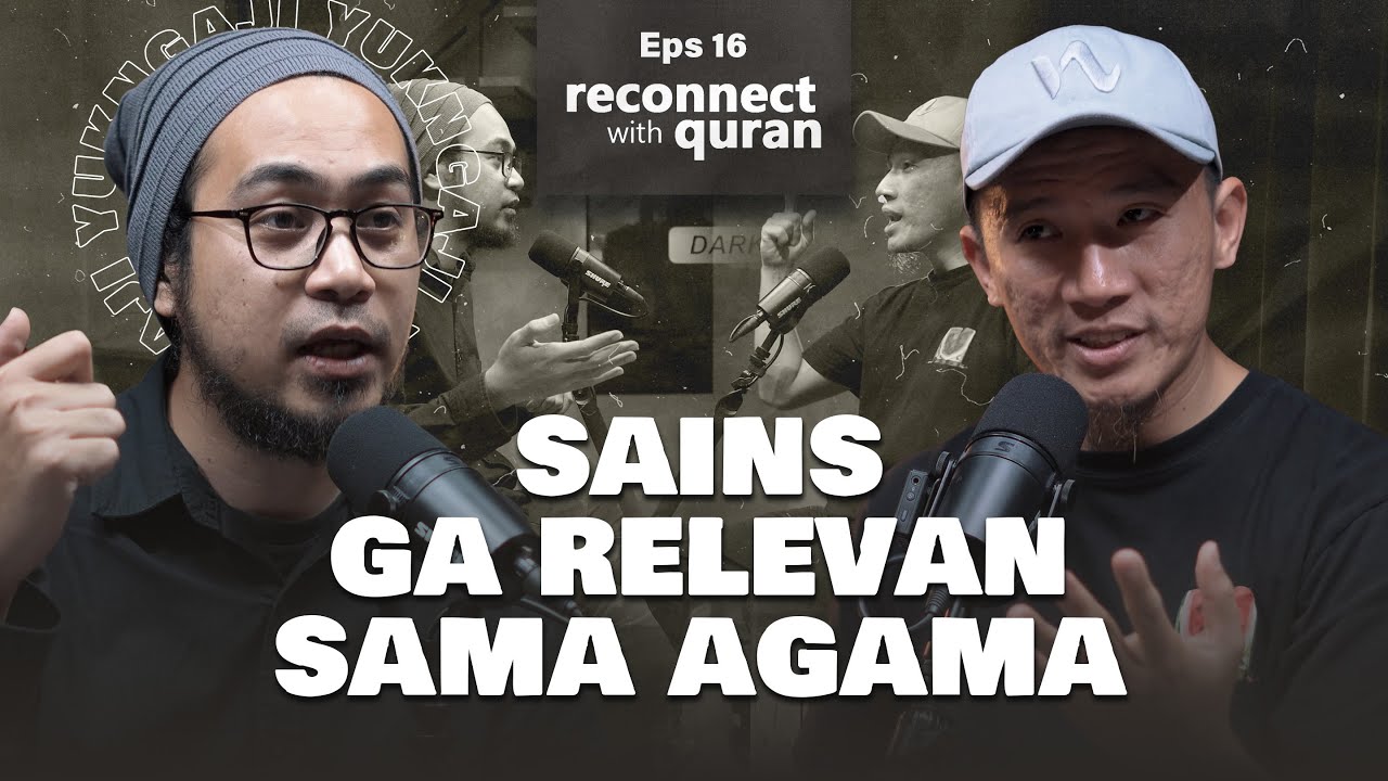 GAK BERIMAN !! Kalau Omongin Sains Ga Usah Bawa Quran - Reconnect With Quran Eps 16