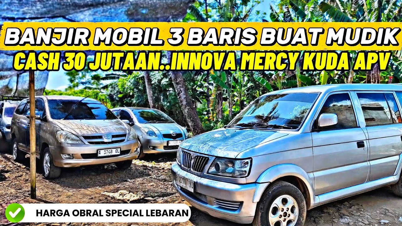 Berburu mobil murah murah nih.. Banjir mobil bekas 3 Baris buat mudik diobral cash 30 Jutaan aja 