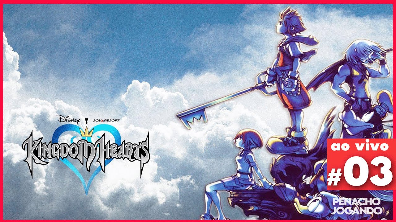 KINGDOM HEARTS pela primeira vez! | Ao vivo #03