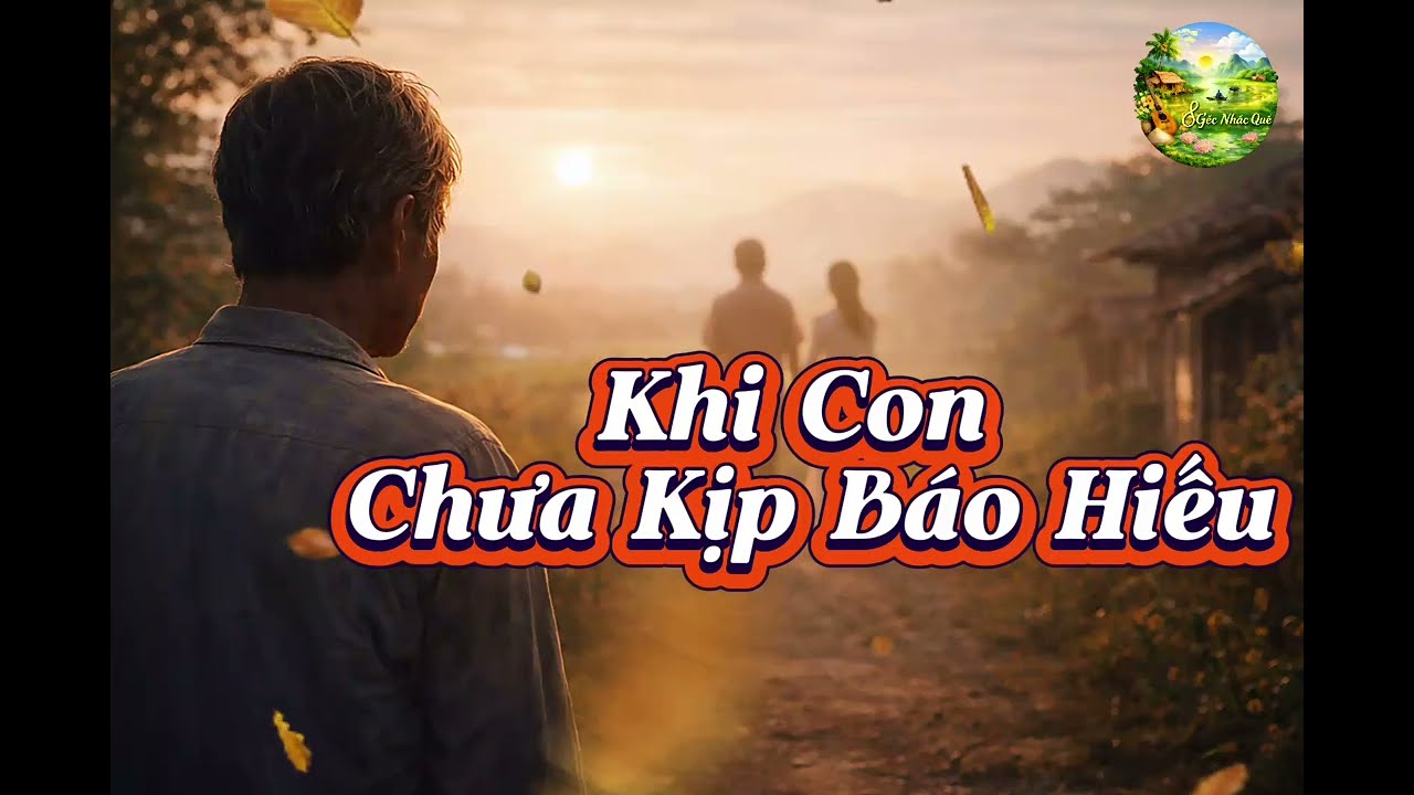 Khi Con Chưa Kịp Báo Hiếu | Bài Hát Khiến Hàng Triệu Người Rơi Nước Mắt
