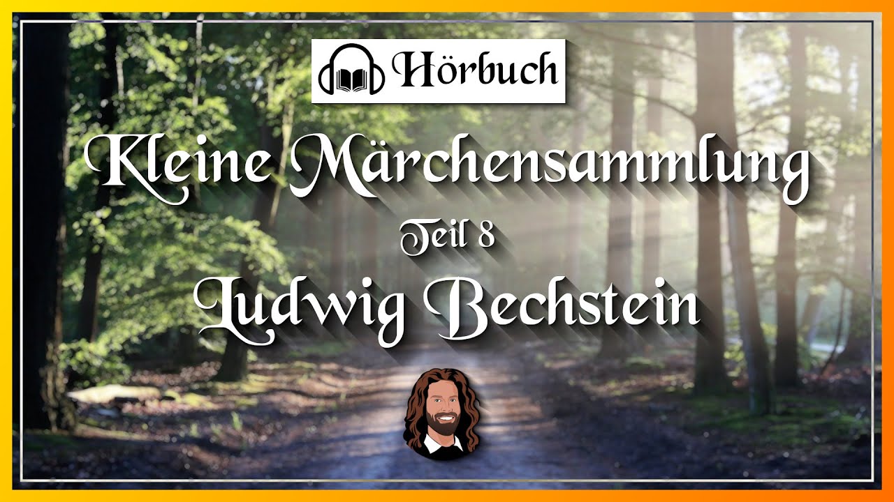 Kleine Märchensammlung - Teil 8 | Märchen Hörbuch zum Einschlafen von Ludwig Bechstein