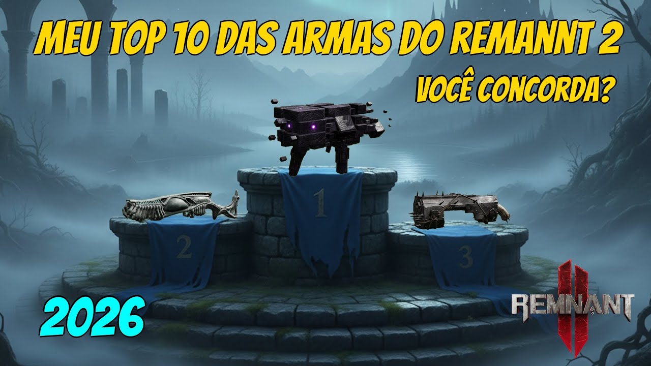 Remnant 2: Meu top 10 das armas do jogo 2026 - Você concorda?