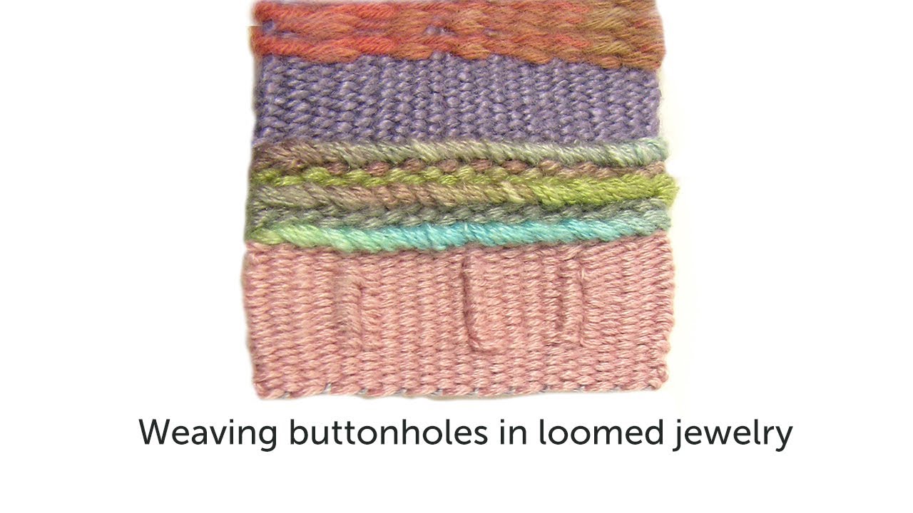 Weave a buttonhole in small tapestry jewelry