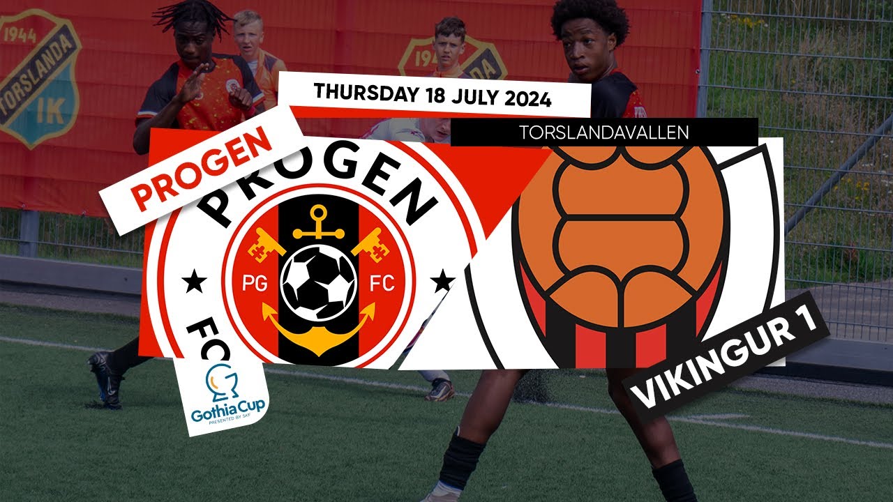 PROGEN VS VIKINGUR 1 | BOYS 16 - PLAY OFF A - 1/32 FINAL | GOTHIA CUP | FULL MATCH REPLAY