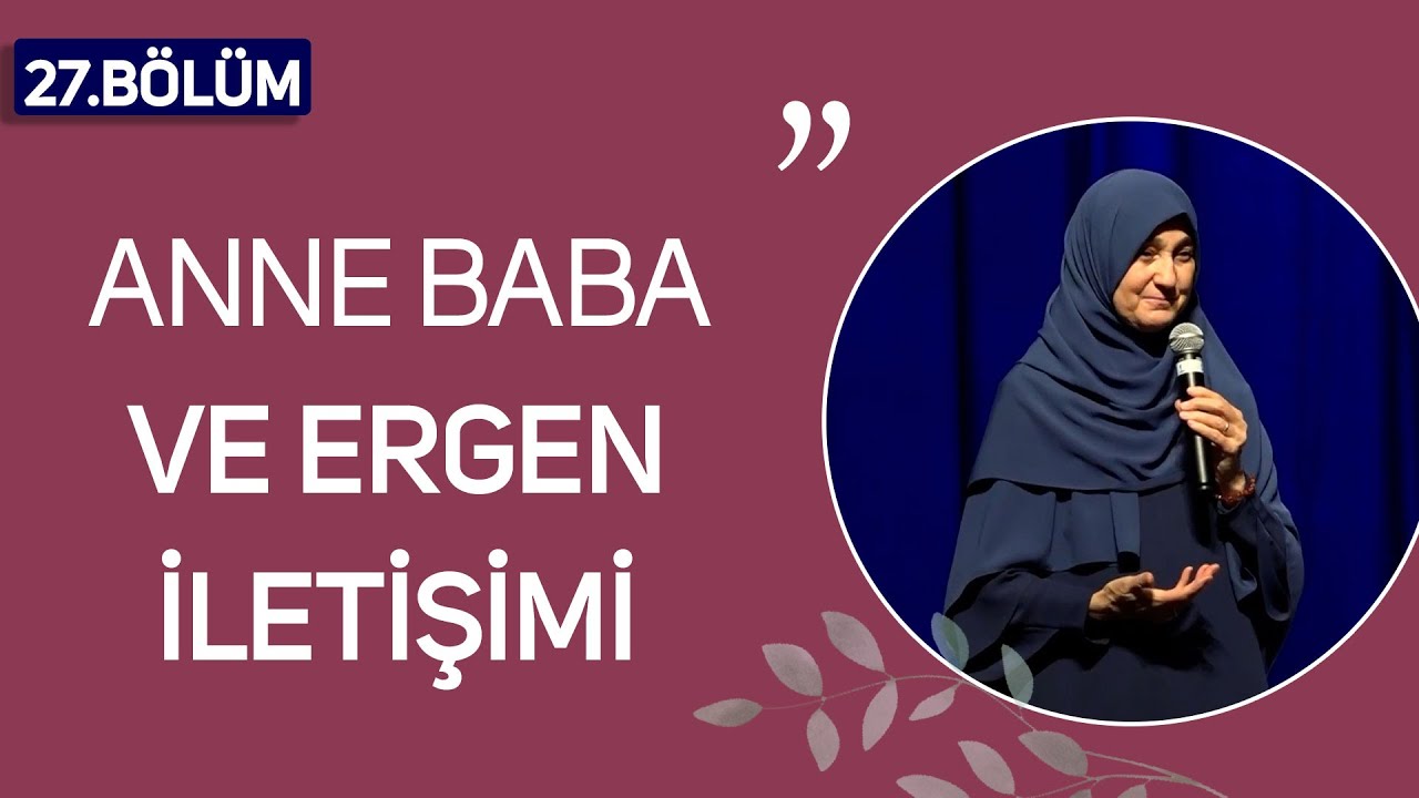 Anne Baba ve Ergen İletişimi | Uzman Aile Danışmanı Saliha Erdim