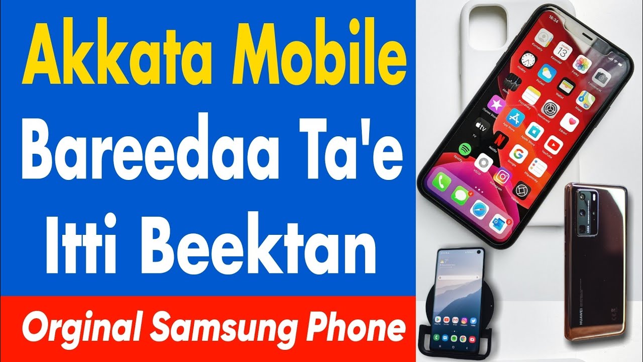 Akkata Mobile Bareeda fi Orginala Ta'uu Itti Beektan