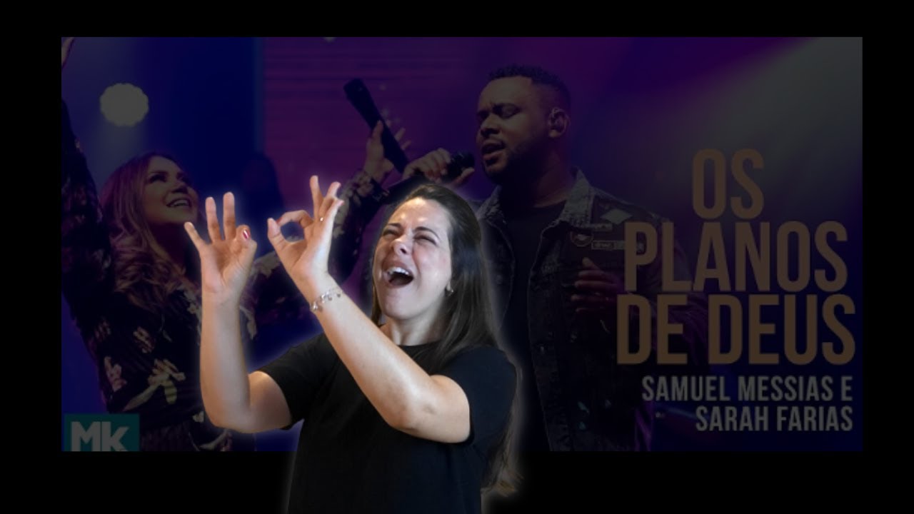 Os Planos de Deus  em Libras -  Samuel Messias  e Sarah Farias