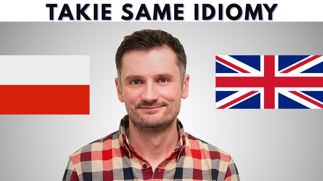 Idiomy takie same po polsku i po angielsku. Znasz?