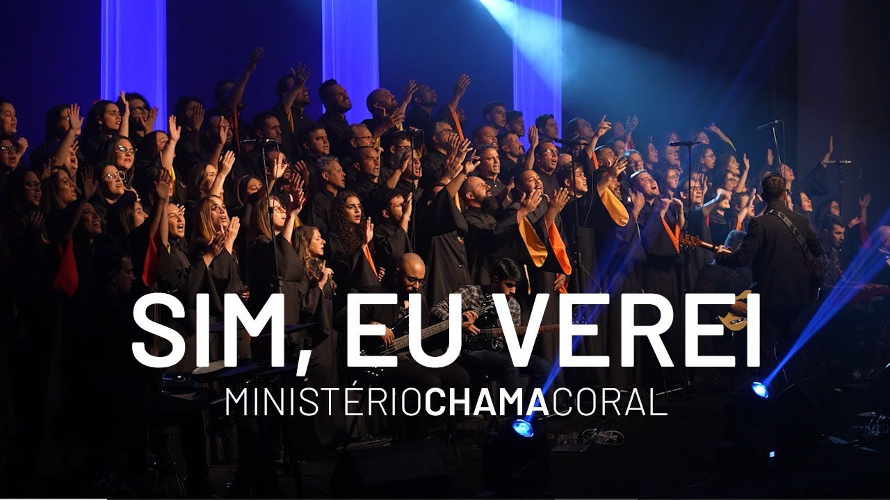 Sim, Eu Verei (I Got Saved) - Ministério Chama Coral