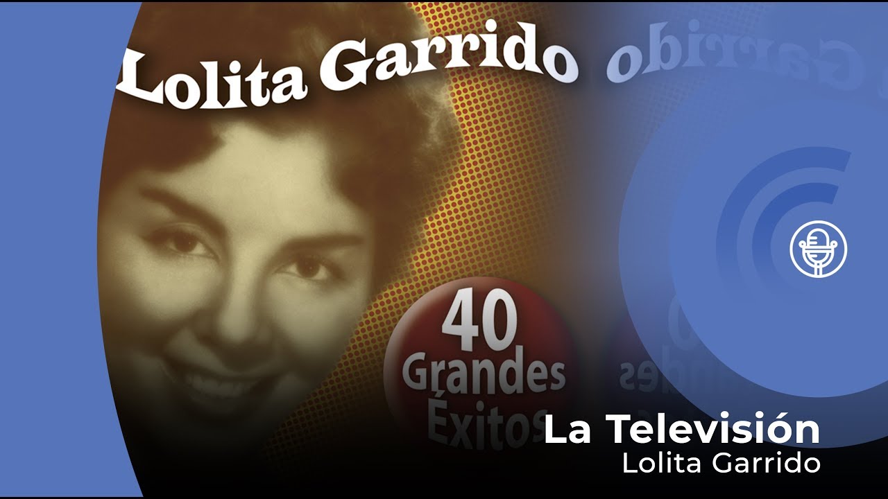 Lolita Garrido - La Televisión (con letra - lyrics video)