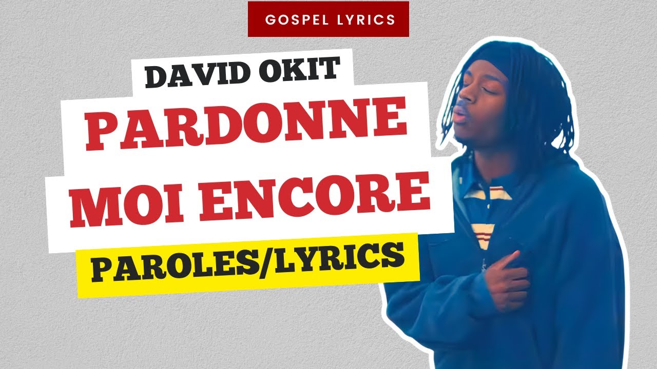 David Okit - Pardonne moi encore (Paroles)