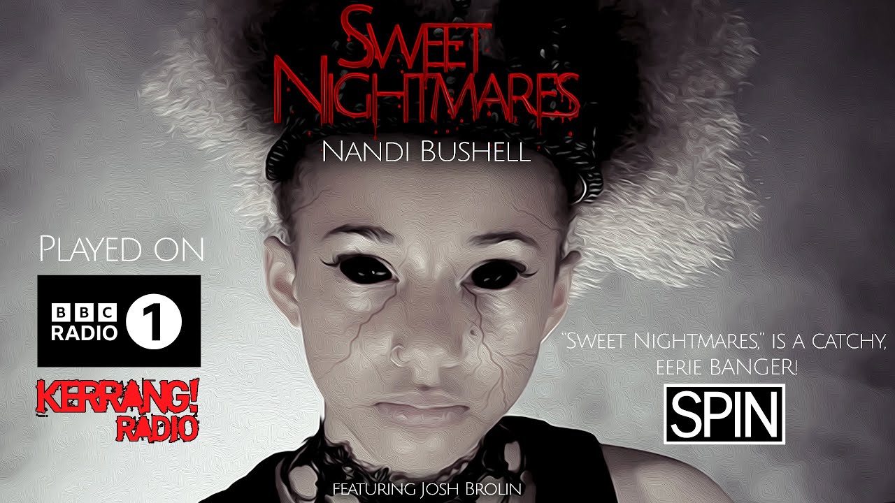 Sweet Nightmares - Featuring Josh Brolin, written and performed by Nandi Bushell