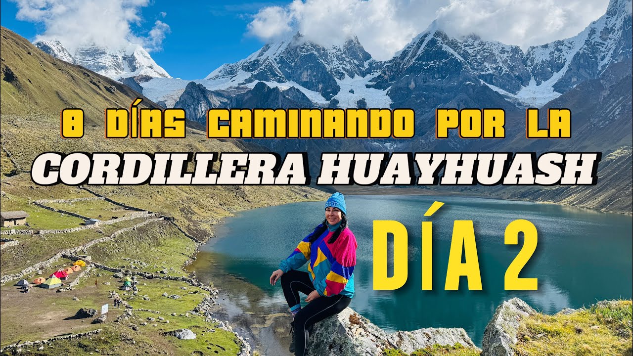 CORDILLERA HUAYHUASH DIA 2 | VUELTA COMPLETA
