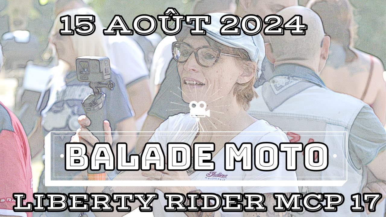 VIDÉO. Balade moto du 15 août 2024 organisée par les LIBERTY RIDER MCP 17