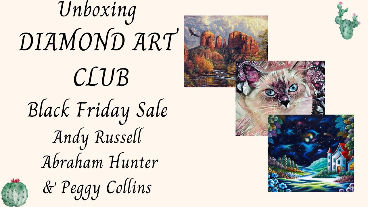 UNBOXING DIAMOND ART CLUB BLACK FRIDAY SALE BY ANDY RUSSELL, ABRAHAM HUNTER & PEGGY COLLINS