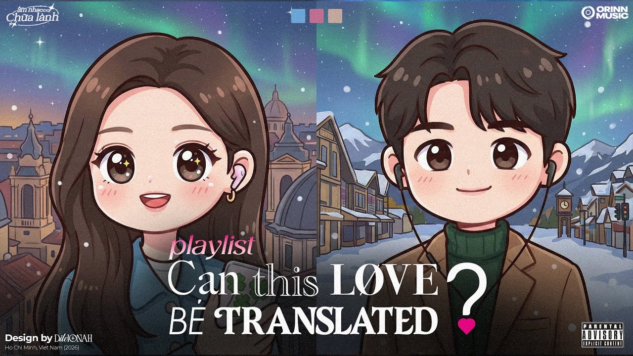 𝐏𝐥𝐚𝐲𝐥𝐢𝐬𝐭 này giúp cậu manifest tình yêu đẹp như phim Can This Love Be Translated? | Từng Ngày Yêu Em