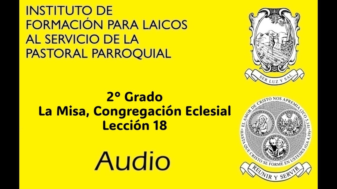 Escuela de Pastoral  Lección 18 La Misa Congregacion Eclesial