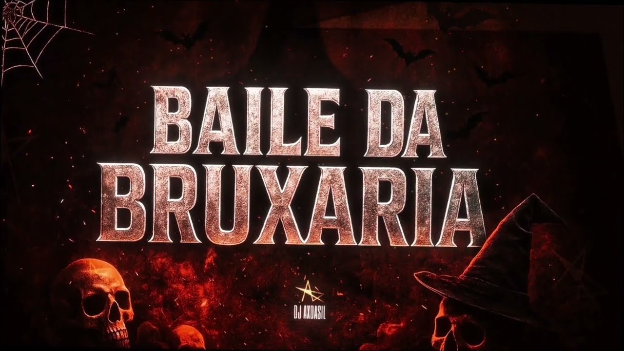 BAILE DA BRUXARIA | DJ Axdasil 