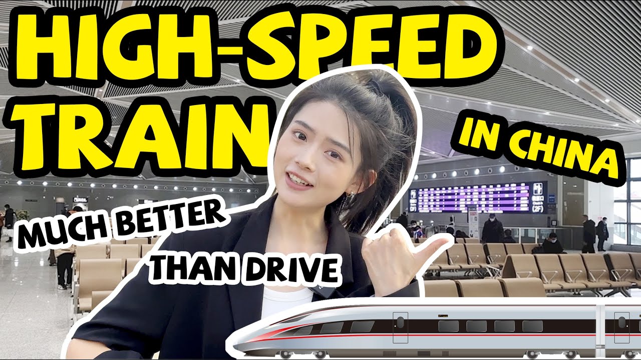 How To Take The High-Speed Train in China | The most detailed guide of China's High-Speed Train