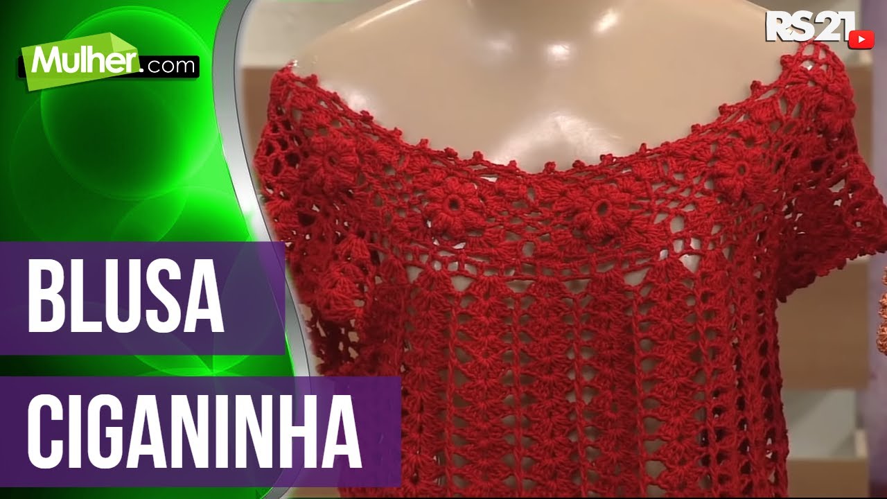 Blusa Ciganinha - Mulher.com - Cláudia Maria - 15/02/2018