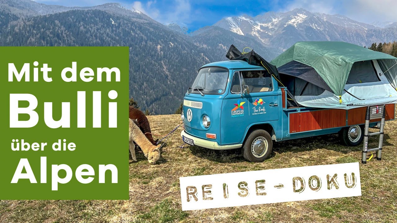 Mit dem Oldtimer VW Bulli über die Alpen - mit Dachzelt und viel Spaß