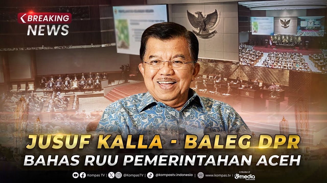 BREAKING NEWS - Baleg DPR dan Jusuf Kalla Bahas RUU Pemerintahan Aceh