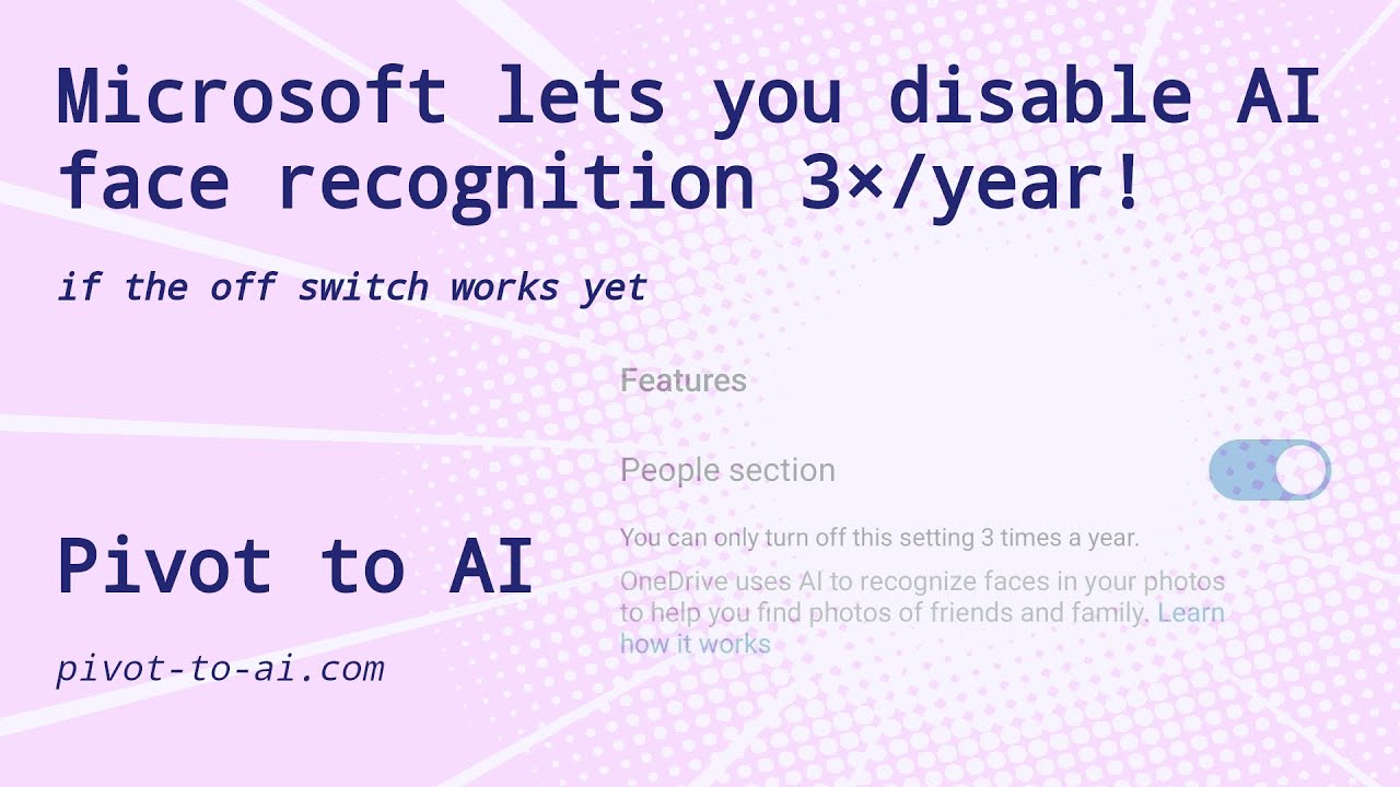 Microsoft lets you disable AI face recognition 3&times;/year
