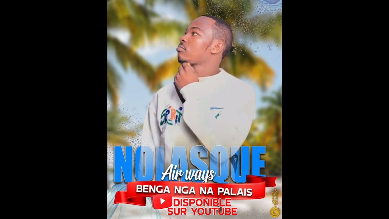 Nolasque_Airways_Benga_nga_na_palais_[audio_officiel] 2025