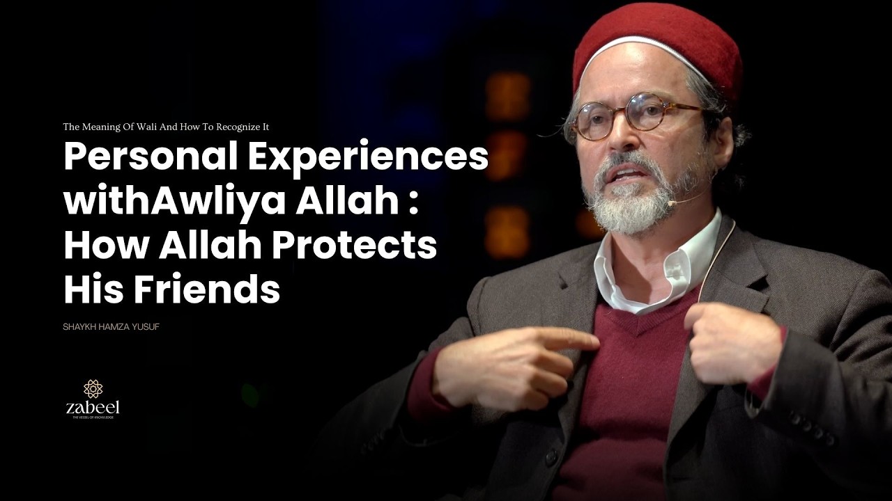 Personal Experience with Awliya Allah - How Allah protects his Friends - Shaykh Hamza Yusuf