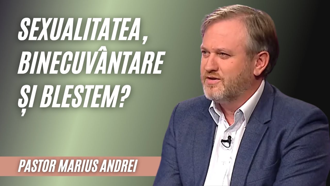 SEXUALITATEA, BINECUVÂNTARE ȘI BLESTEM? | pastor Marius Andrei | Adevăruri și Perspective