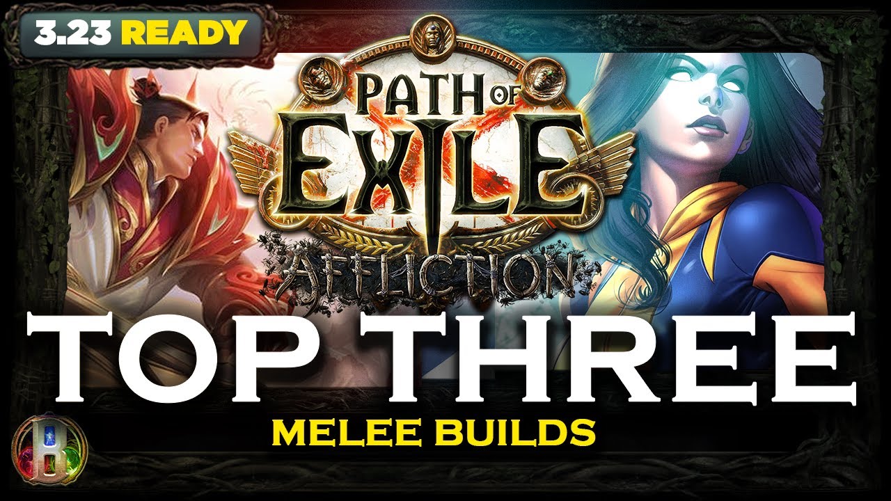 [PoE 3.23] TOP 3 MELEE BUILDS - PATH OF EXILE - POE AFFLICTION LEAGUE - POE BUILDS