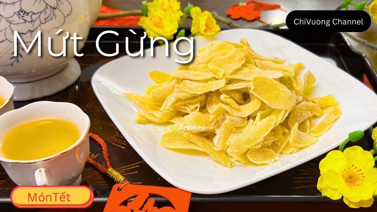Mứt Gừng Ngày Tết | Công Thức Dễ Làm – Để Được Lâu