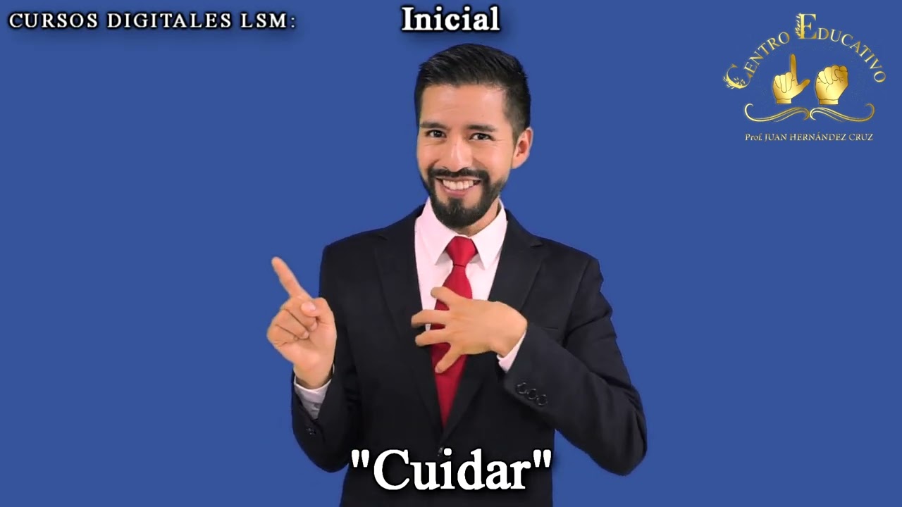 CUIDAR ||  ¿Cómo se dice en Lengua de Señas Mexicana LSM?