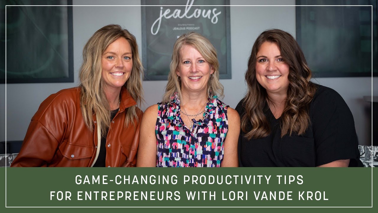 Game-Changing Productivity Tips for Entrepreneurs with Lori Vande Krol