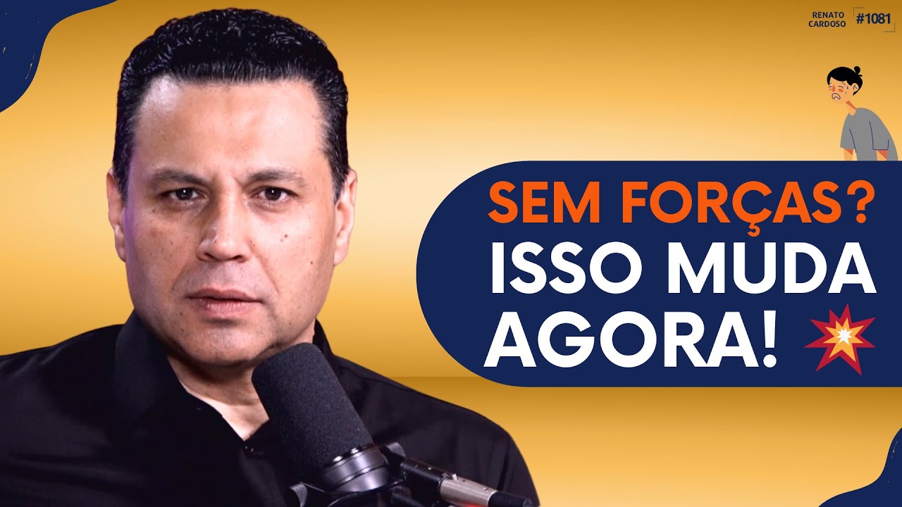 SEM FORÇAS? ISSO MUDA AGORA!
