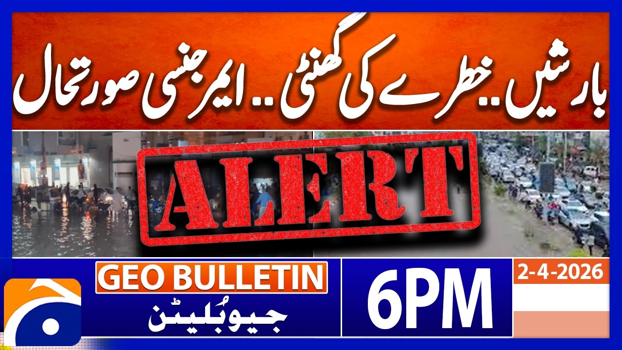 Karachi on High Alert..!! - Weather Updates | Geo News 6 PM Geo Bulletin | 2nd April 2026