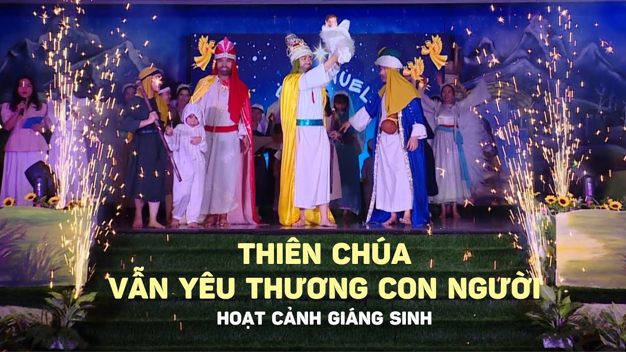 Thiên Chúa vẫn yêu thương con người - Hoạt Cảnh Giáng Sinh 2023