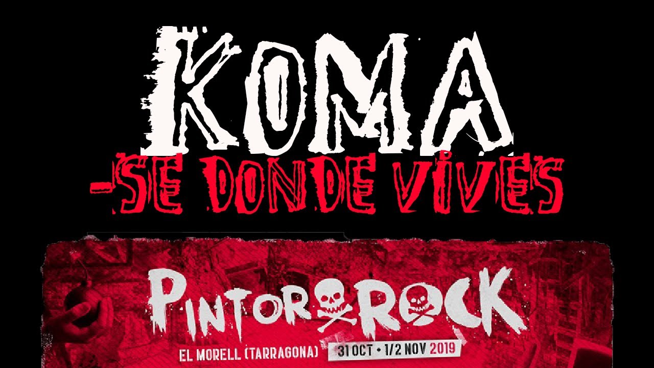 KOMA -Se donde vives 🔥PINTOR ROCK 2019🔥 